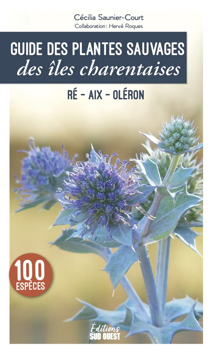 Guide des plantes sauvages des îles charentaises: Ré, Aix, Oléron book