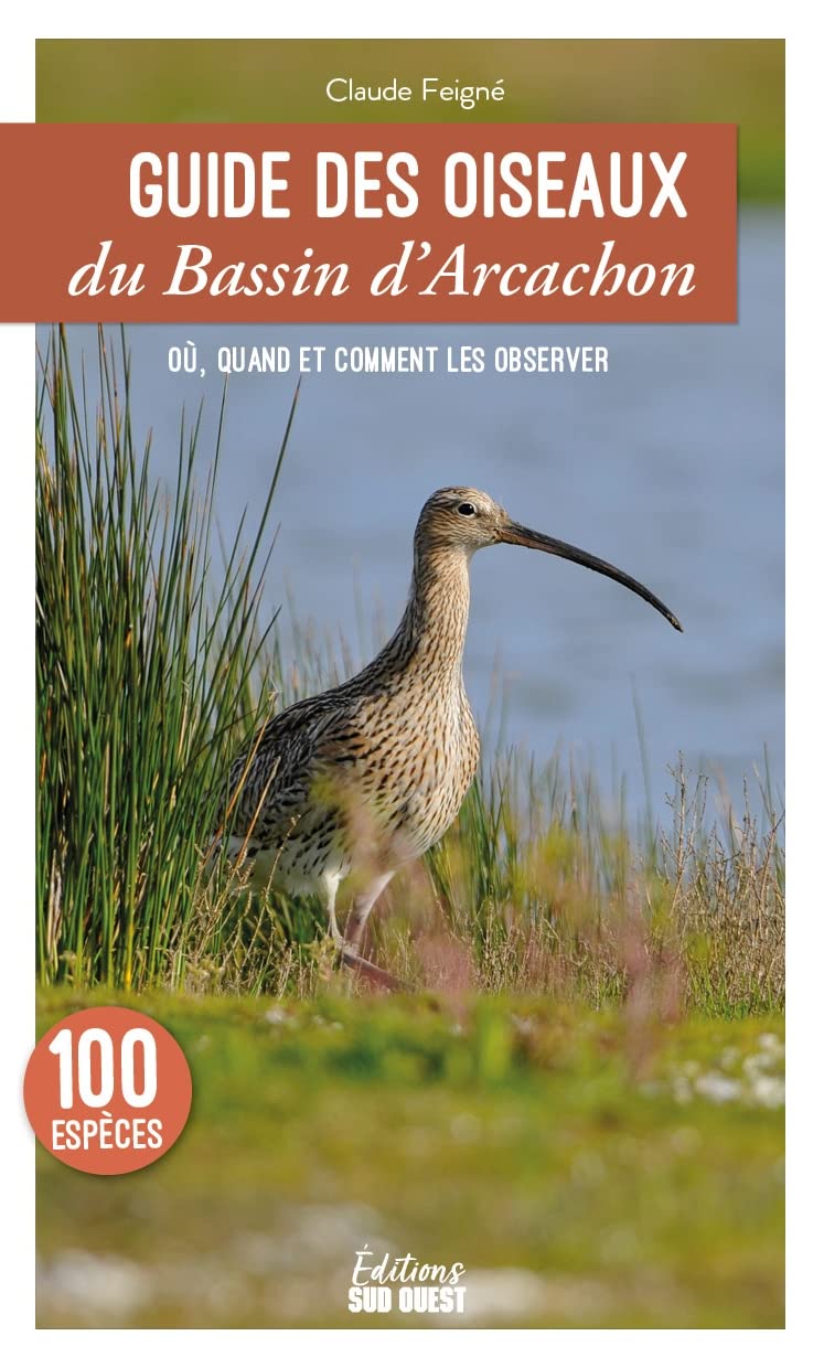 Guide des oiseaux du Bassin d'Arcachon: 100 espèces à découvrir - Les lieux où les observer book