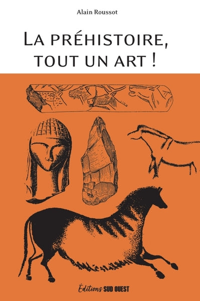 La préhistoire, tout un art ! : la beauté et le mystère d'oeuvres multimillénaires Politics & History