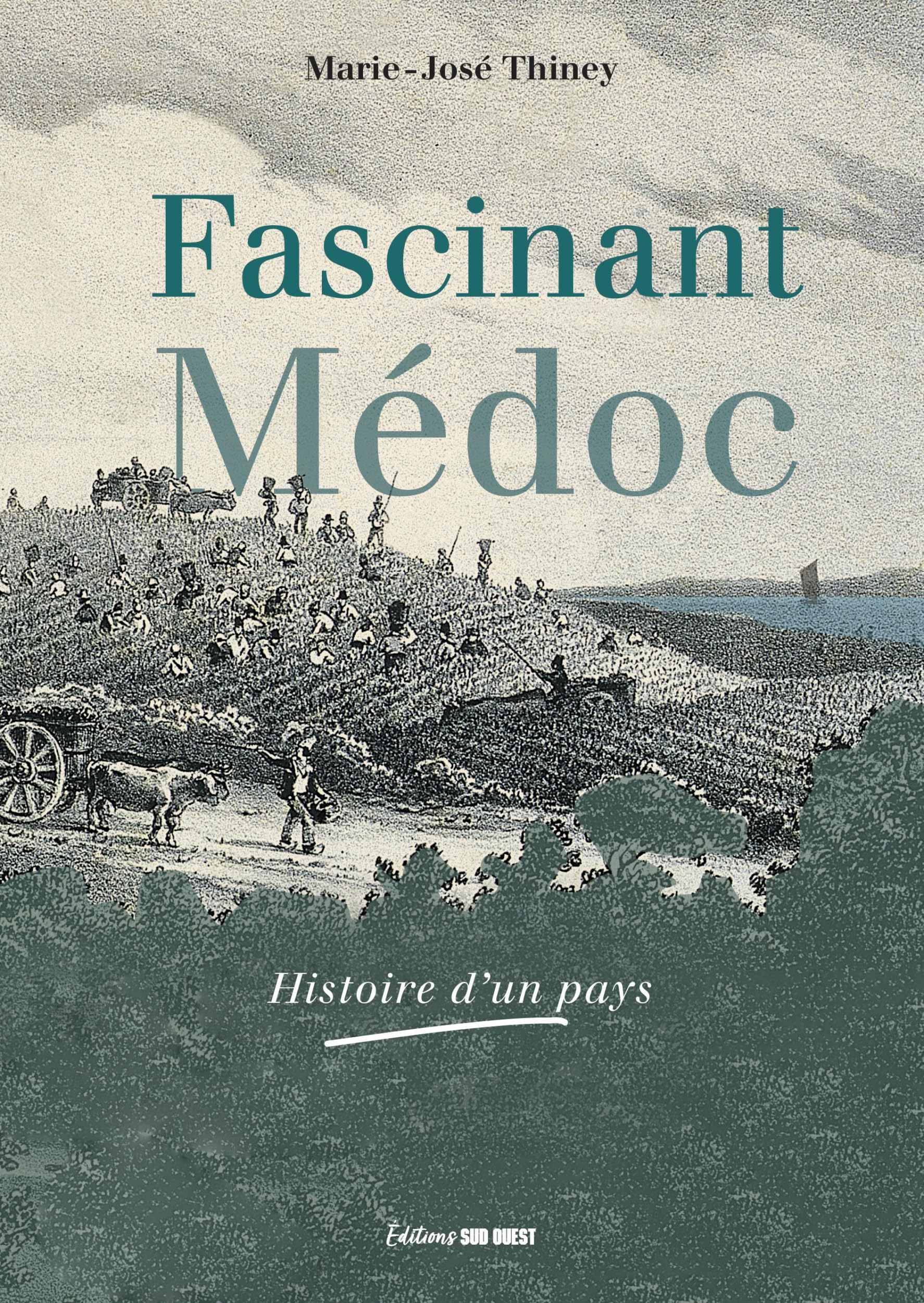 Fascinant Médoc: Histoire d'un pays book