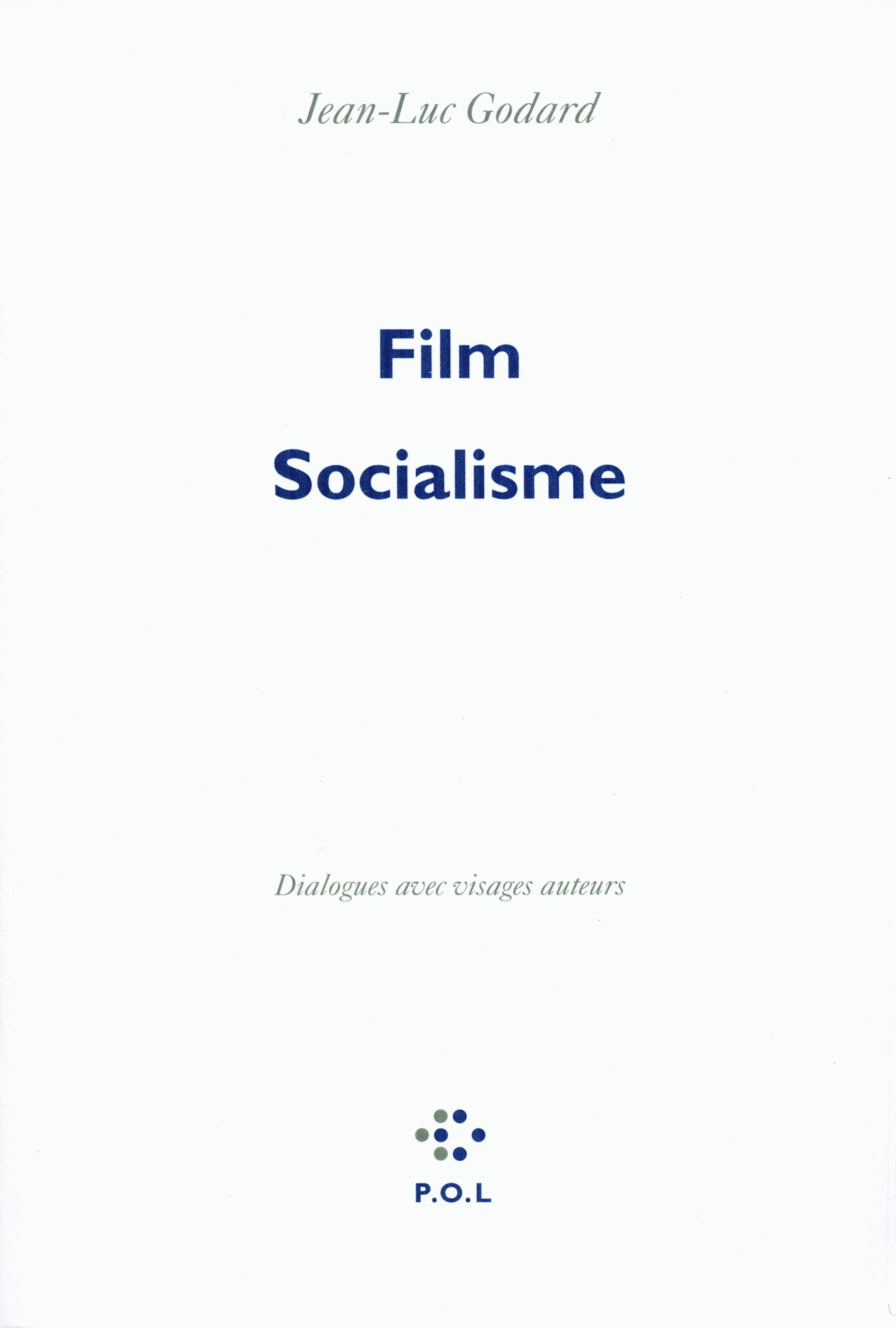 Film Socialisme: Dialogues avec visages auteurs book