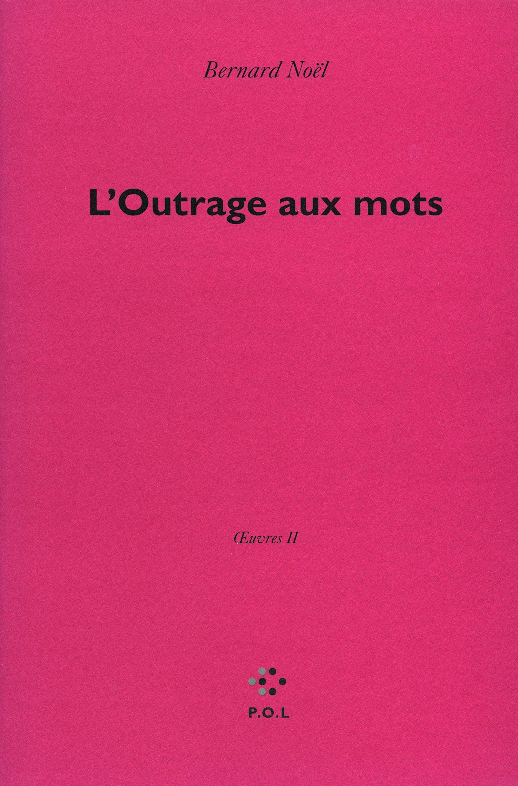 L'Outrage aux mots: Tome 2, L'outrage aux mots Essays & Short Stories