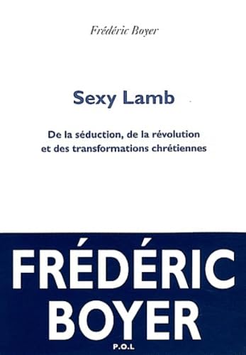 Sexy Lamb: De la séduction, de la révolution et des transformations chrétiennes book