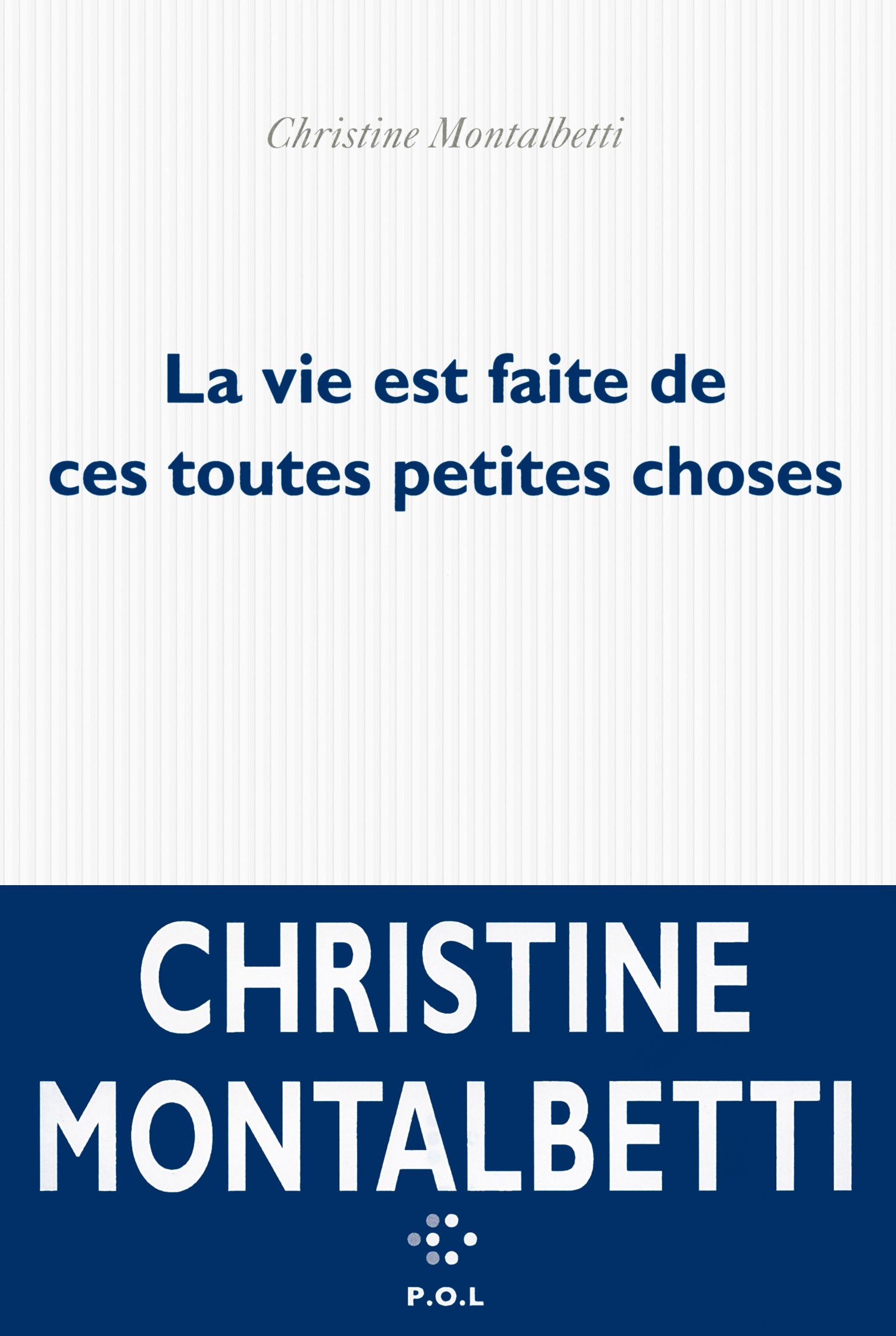 La vie est faite de ces toutes petites choses book