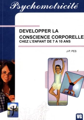 Développer la conscience corporelle: Chez l'enfant de 7 à 10 ans book