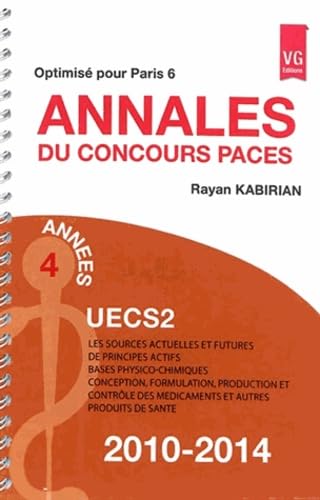 ANNALES DU CONCOURS PACES UECS2: Les sources actuelles et futures de principes actifs, bases physico-chimiques, conception, formulation, production et ... des médicaments et autres produits de santé Medicine