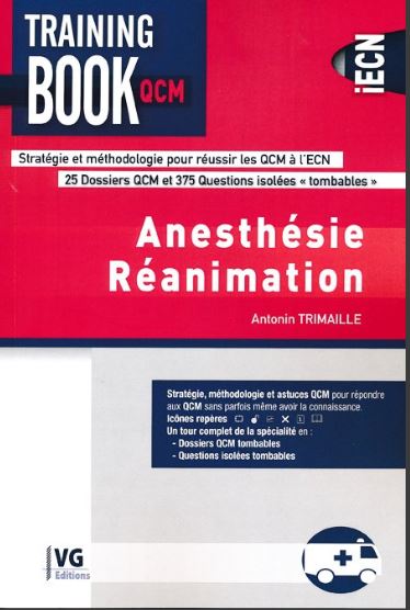 Anesthésie, réanimation : stratégie et méthodologie pour réussir les QCM à l'ECN : 25 dossiers QCM et 375 questions isolées tombables book