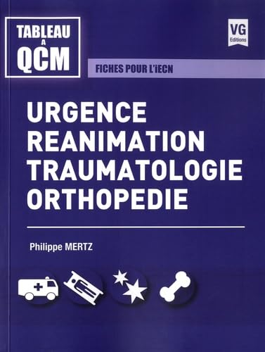 TABLEAU QCM URGENCE REA TRAUMATOLOGIE ORTHOPÉDIE: Fiches pour l'iECN Medicine