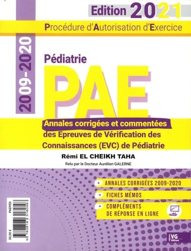PAE ANNALES CORRIGEES DE PEDIATRIE 2009-2020: Annales corrigées des épreuves de vérification des connaissances 2009-2020 Medicine