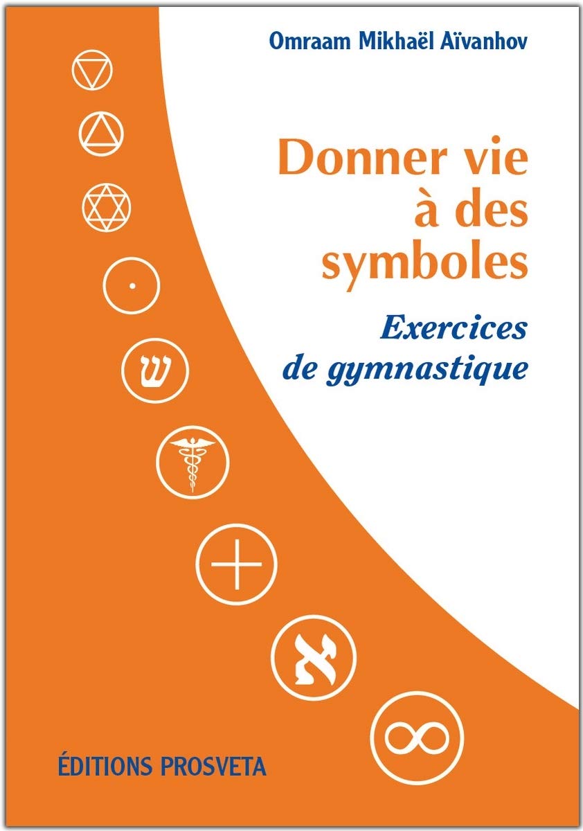 Donner Vie à des Symboles - Exercices de Gymnastique Religion & Esotericism