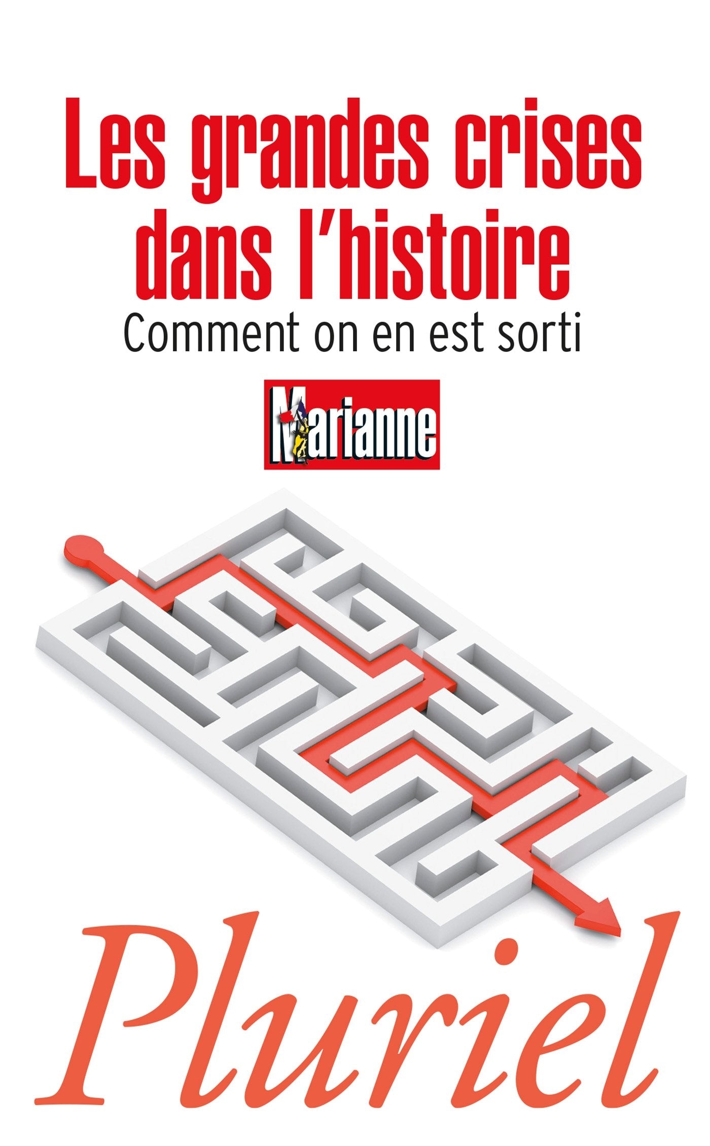 Les Grandes Crises Dans L'histoire: Comment on En Est Sorti Politics & History