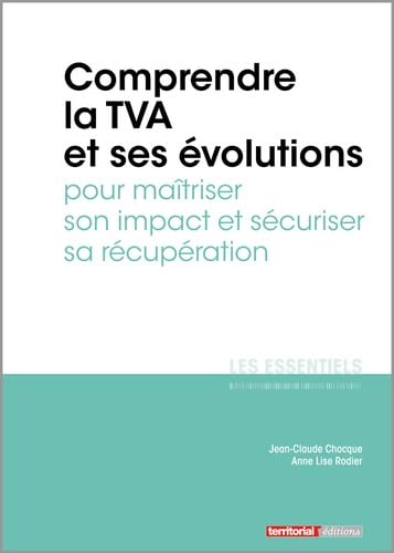 Comprendre la TVA et ses évolutions pour maîtriser son impact et sécuriser sa récupération book