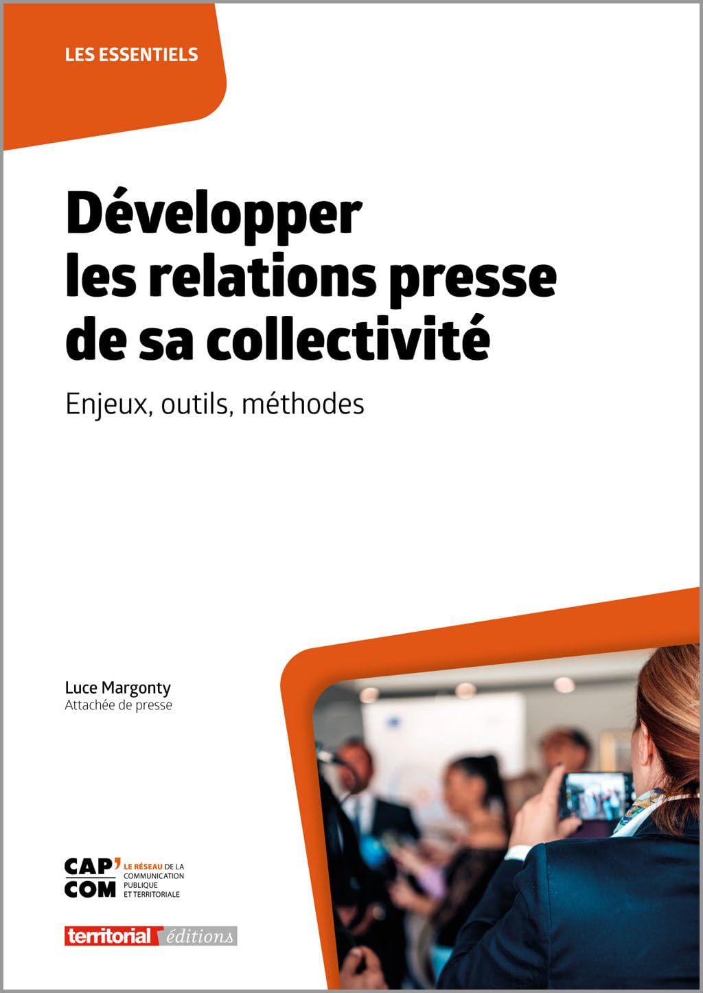 Développer les relations presse de sa collectivité: Enjeux, outils, méthodes book