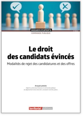 Le droit des candidats évincés : modalités de rejet des candidatures et des offres book