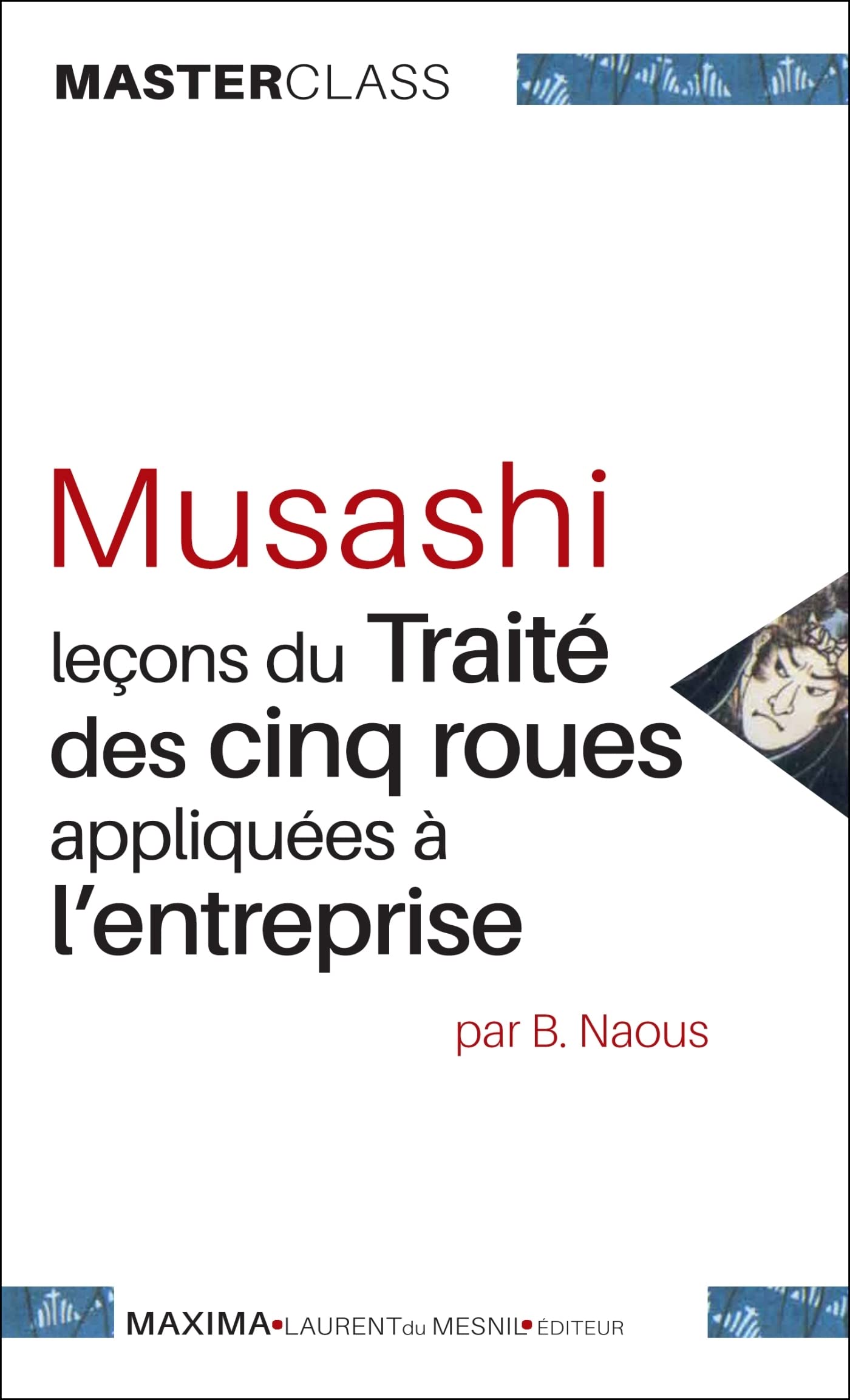 Musashi: Leçons du traité des cinq roues appliquées à l'entreprise book