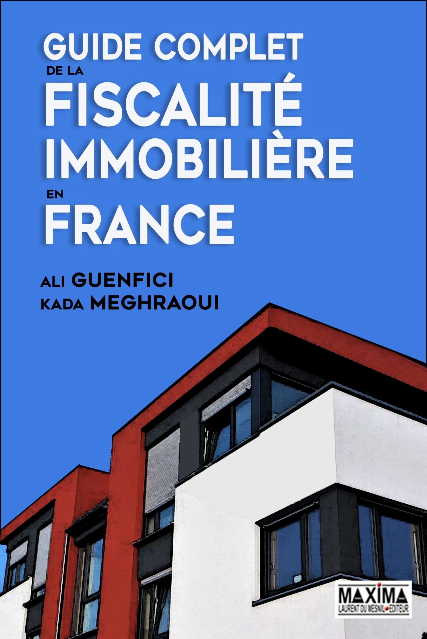 Guide complet de la fiscalité immobilière en France Business & Technology