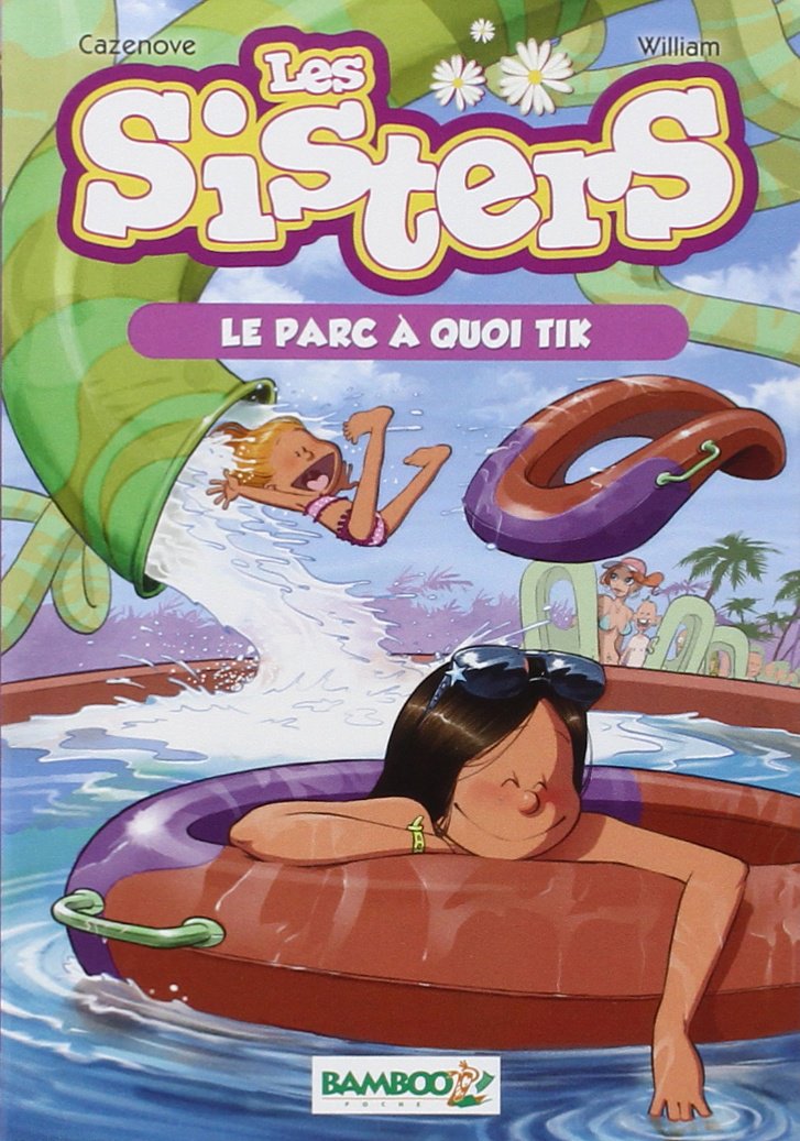 Les Sisters - poche - tome 02 - Le parc à quoi tik: Le parc à quoi tik Novels & Short Stories