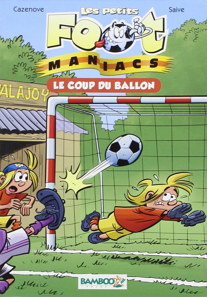 Les Petits Footmaniacs - Poche - tome 01: Le coup du ballon Novels & Short Stories