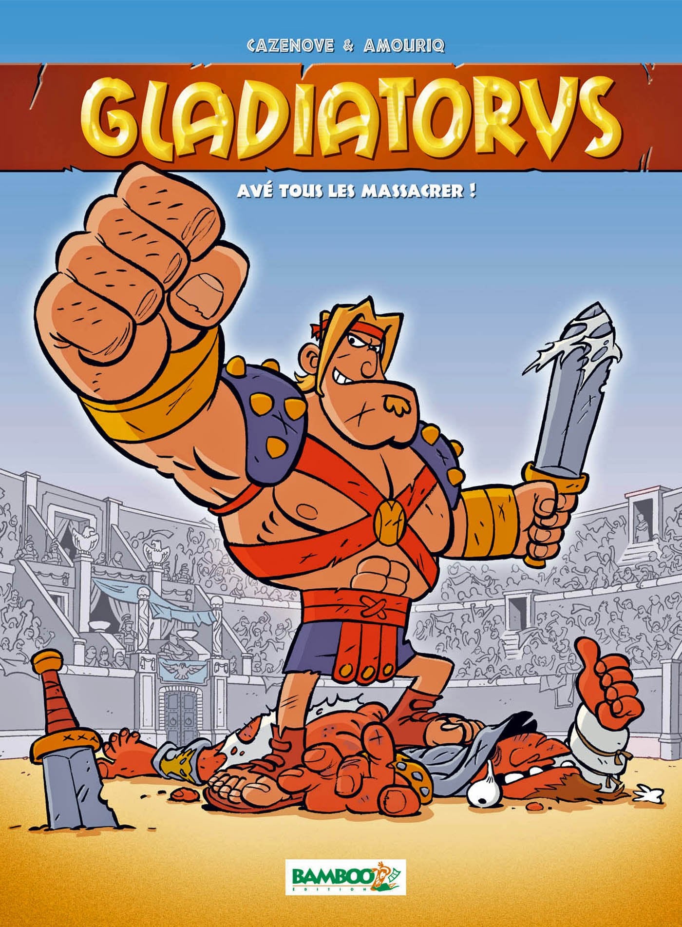Gladiatorus - tome 01: Avé toue les massacrer ! book