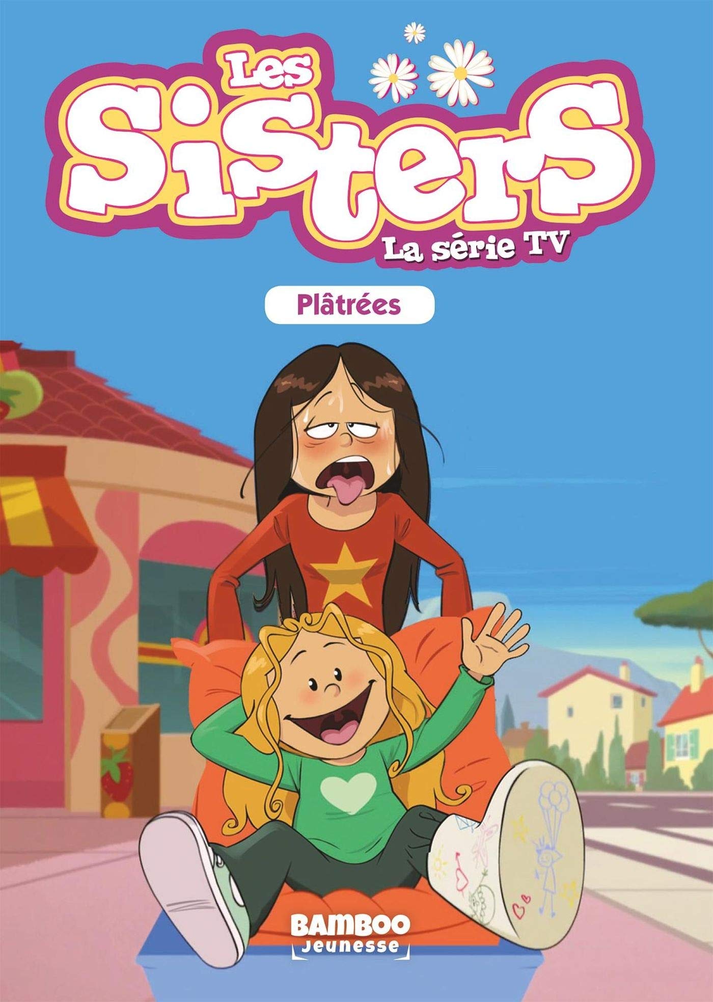 Les Sisters - La Série TV - Poche - tome 15: Platrées book