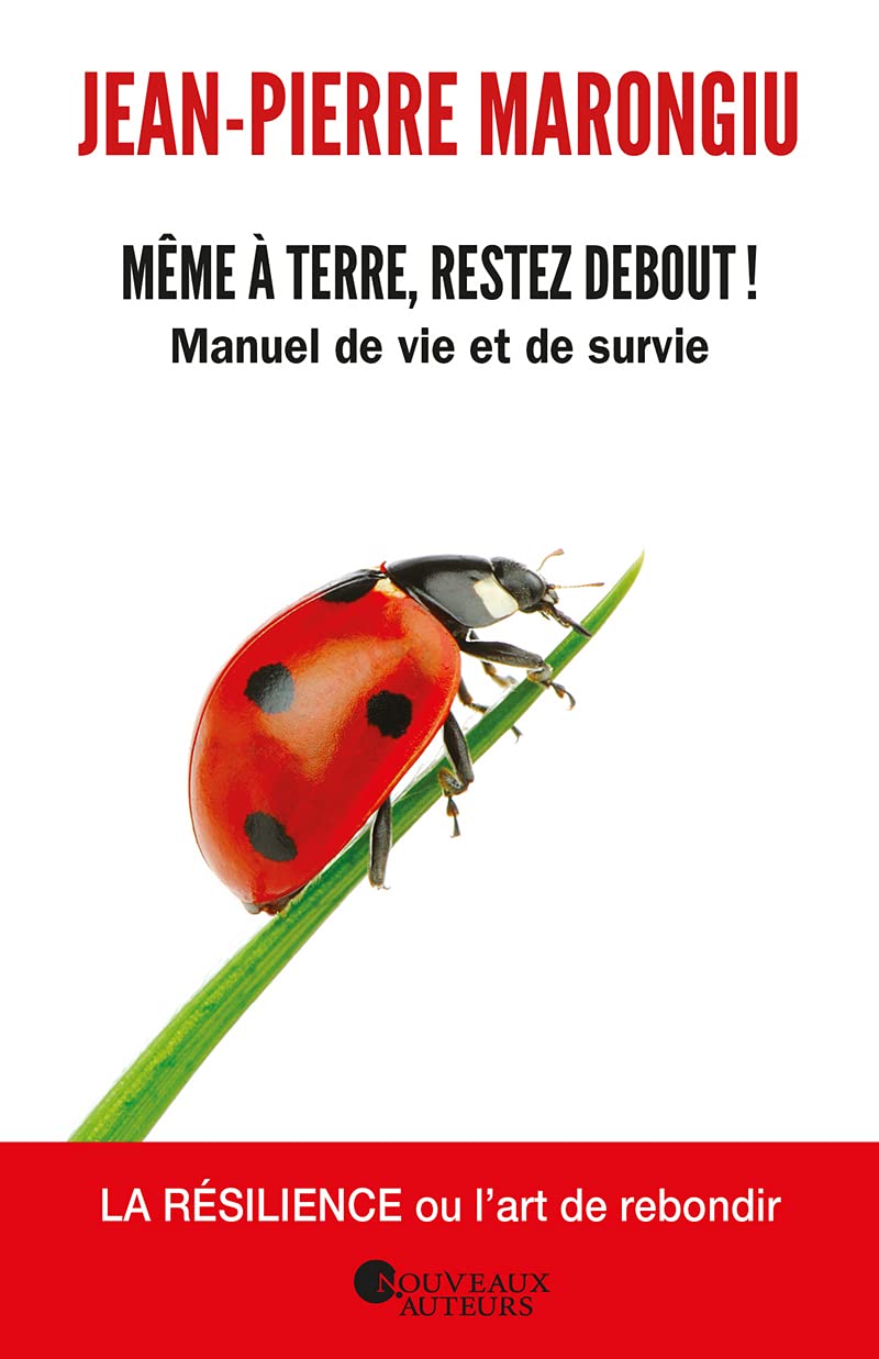 Même à terre, restez debout !: Manuel de vie et de survie Books