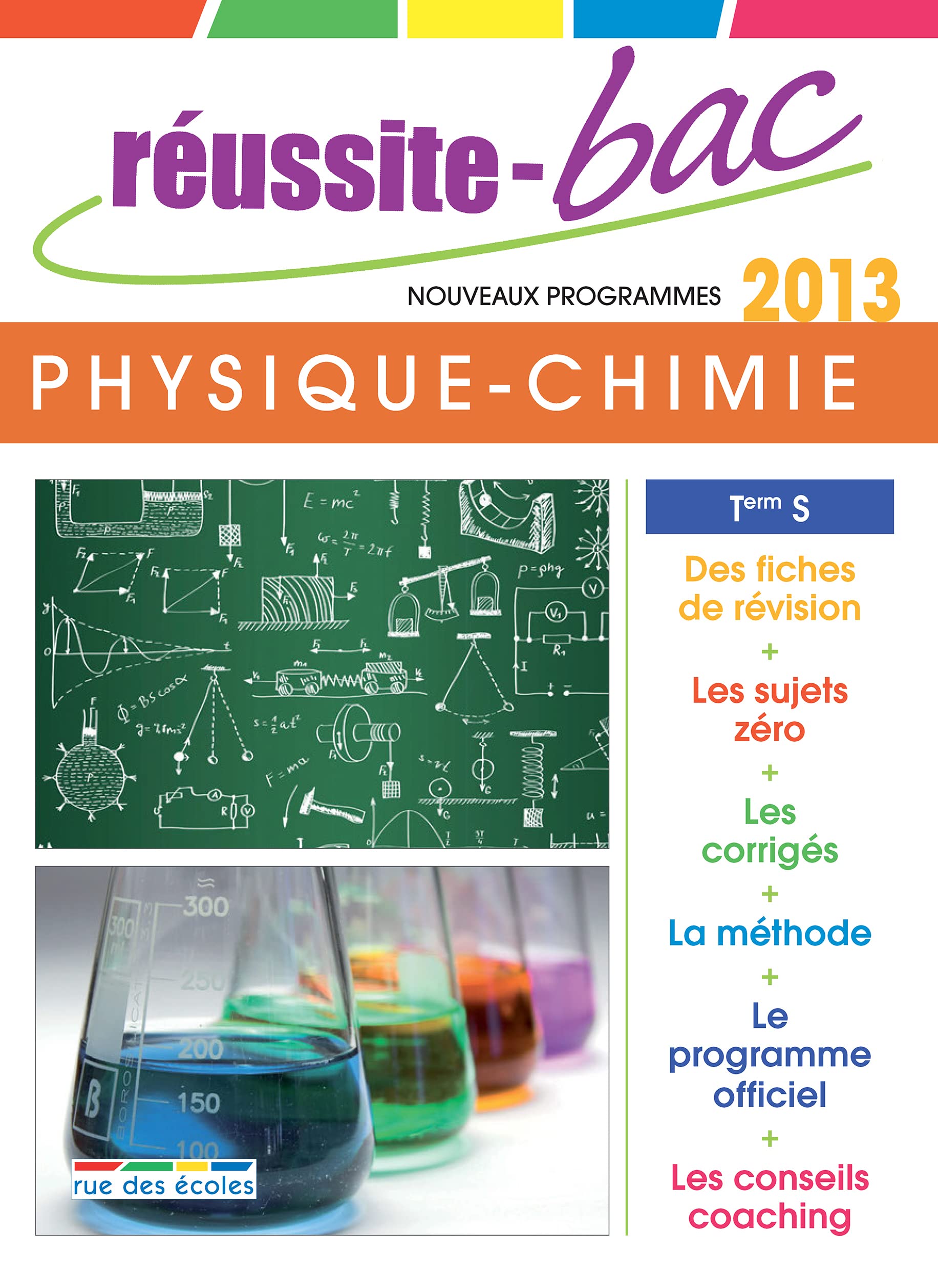 Réussite bac 2013 Physique-chimie terminale S: Tous les sujets, tous les corrigés, la méthode et les conseils coaching book