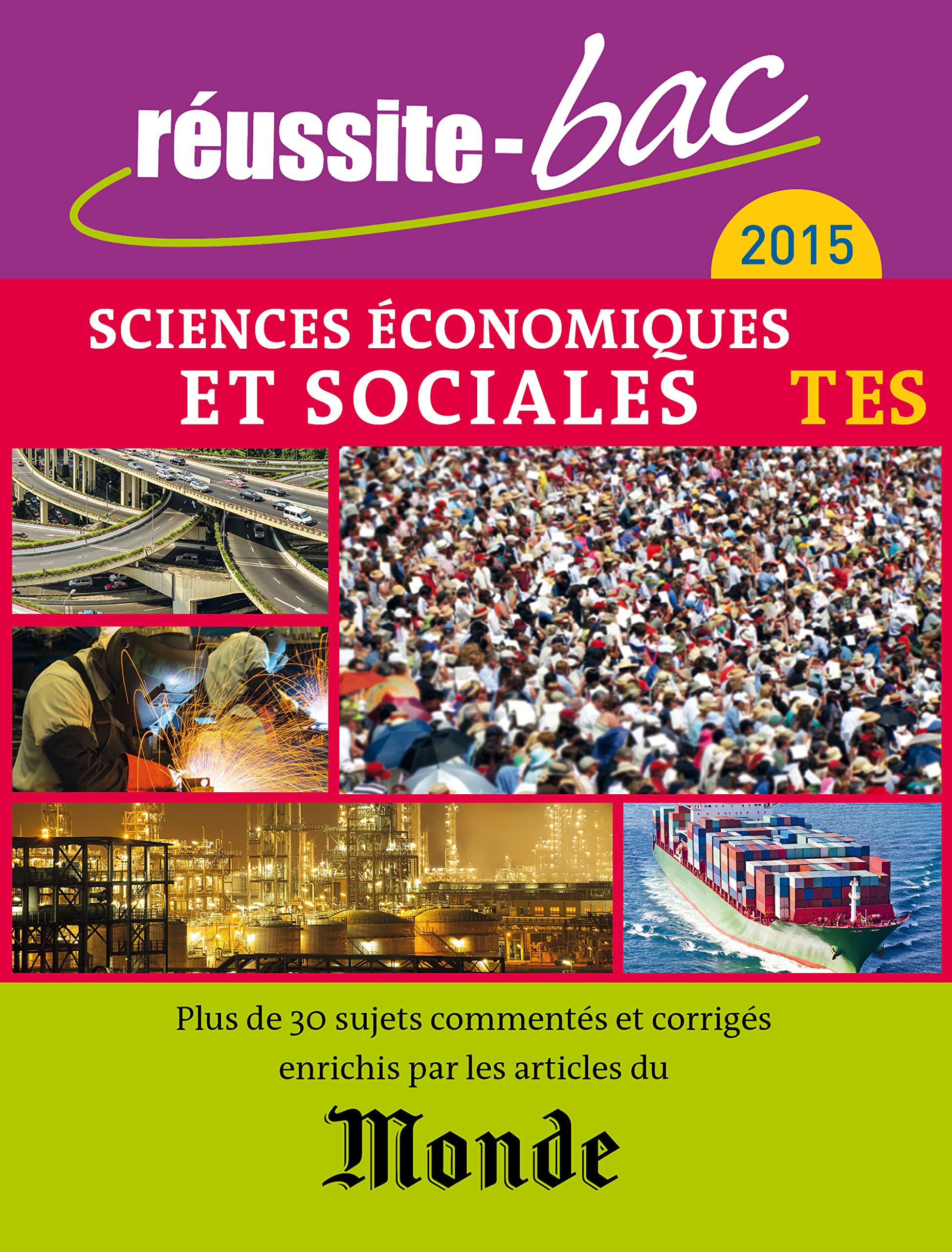 Réussite bac 2015 avec Le Monde - Sciences économiques et sociales Term. ES: PLus de 30 sujets commentés et corrigés enrichis par les articles du Monde book