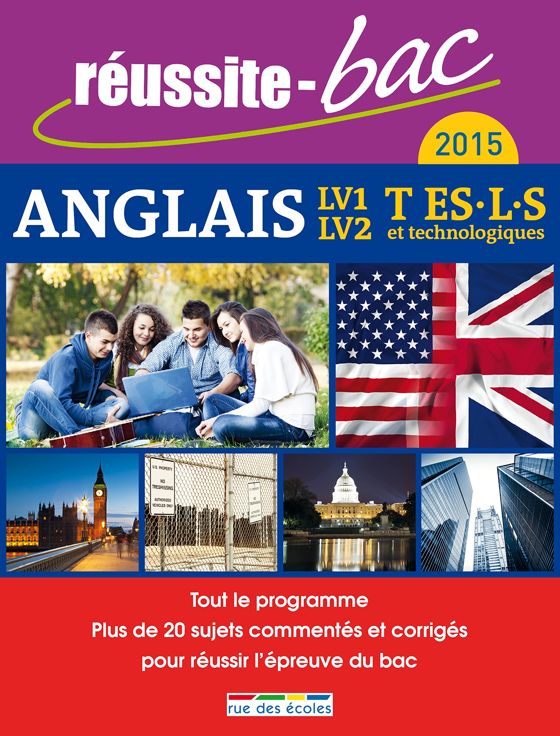 Réussite bac 2015 Anglais LV1-LV2 TERM ES.L.S et technologiques: Tout le programme plus de 20 sujets commentés et corrigés pour réussir le bac book