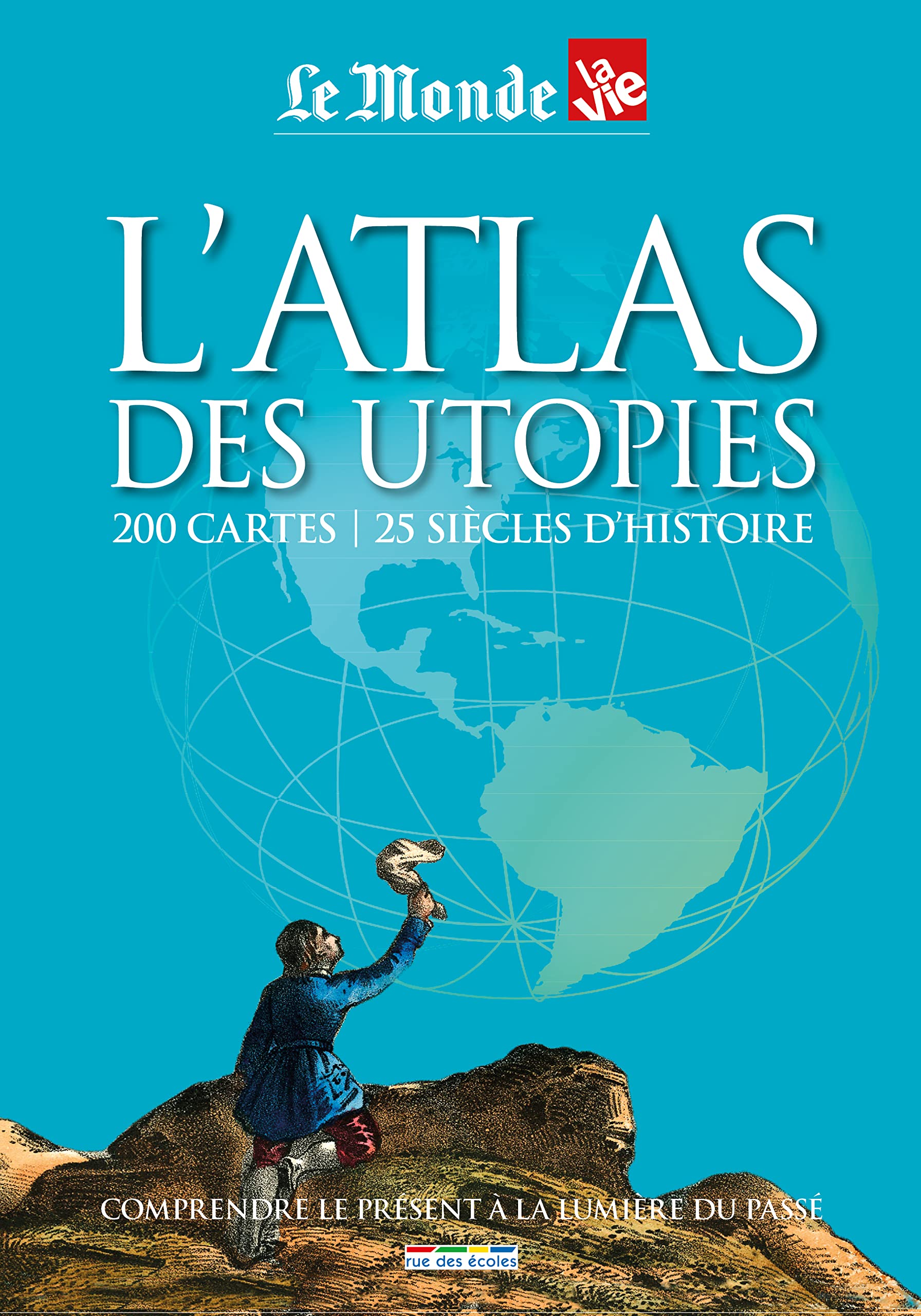 L'atlas des utopies: 200 cartes - 25 siècles d'histoire book