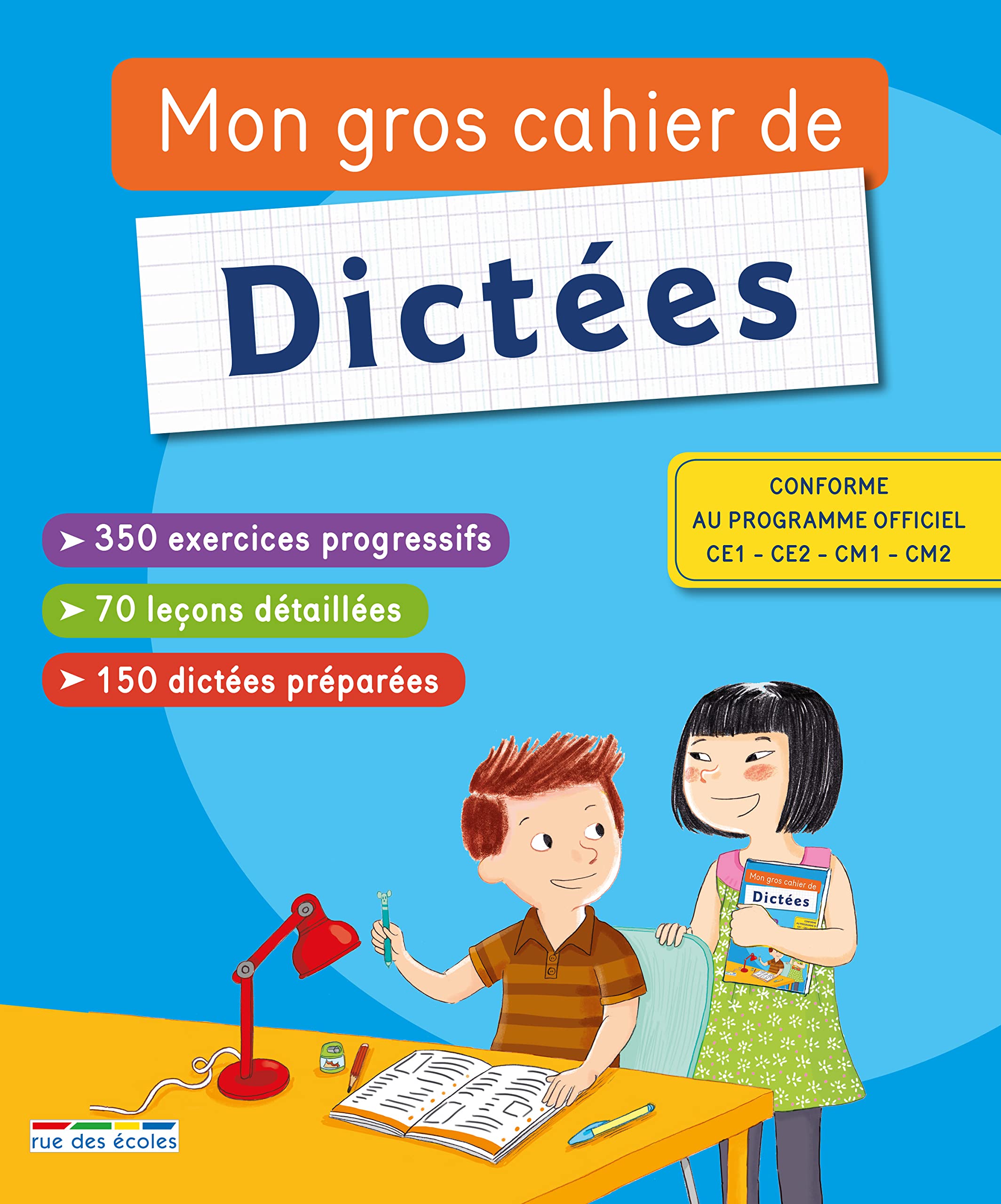 Mon gros cahier de dictées: 350 exercices progressifs, 70 leçons détaillées, 150 dictées préparées book