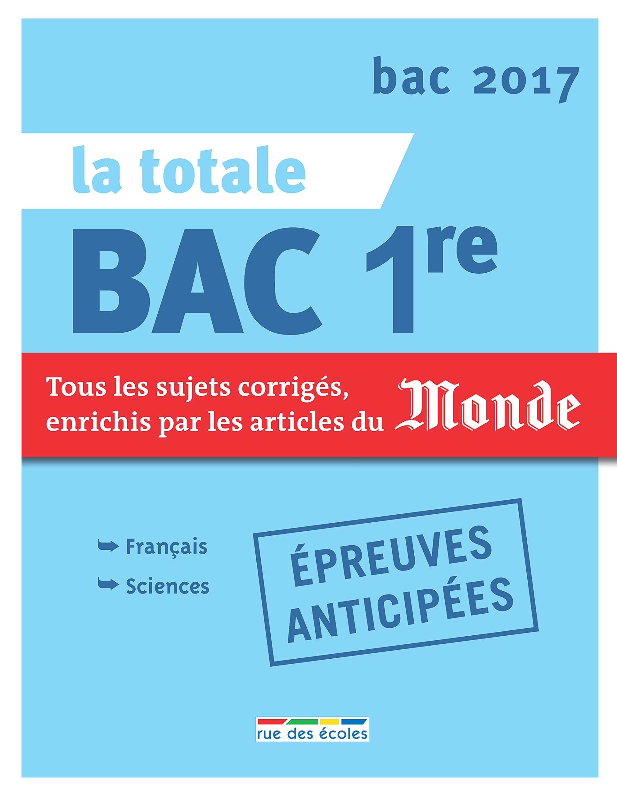 La totale bac 1ère 2017: Tous les sujets corrigés, enrichis par les articles du Monde book