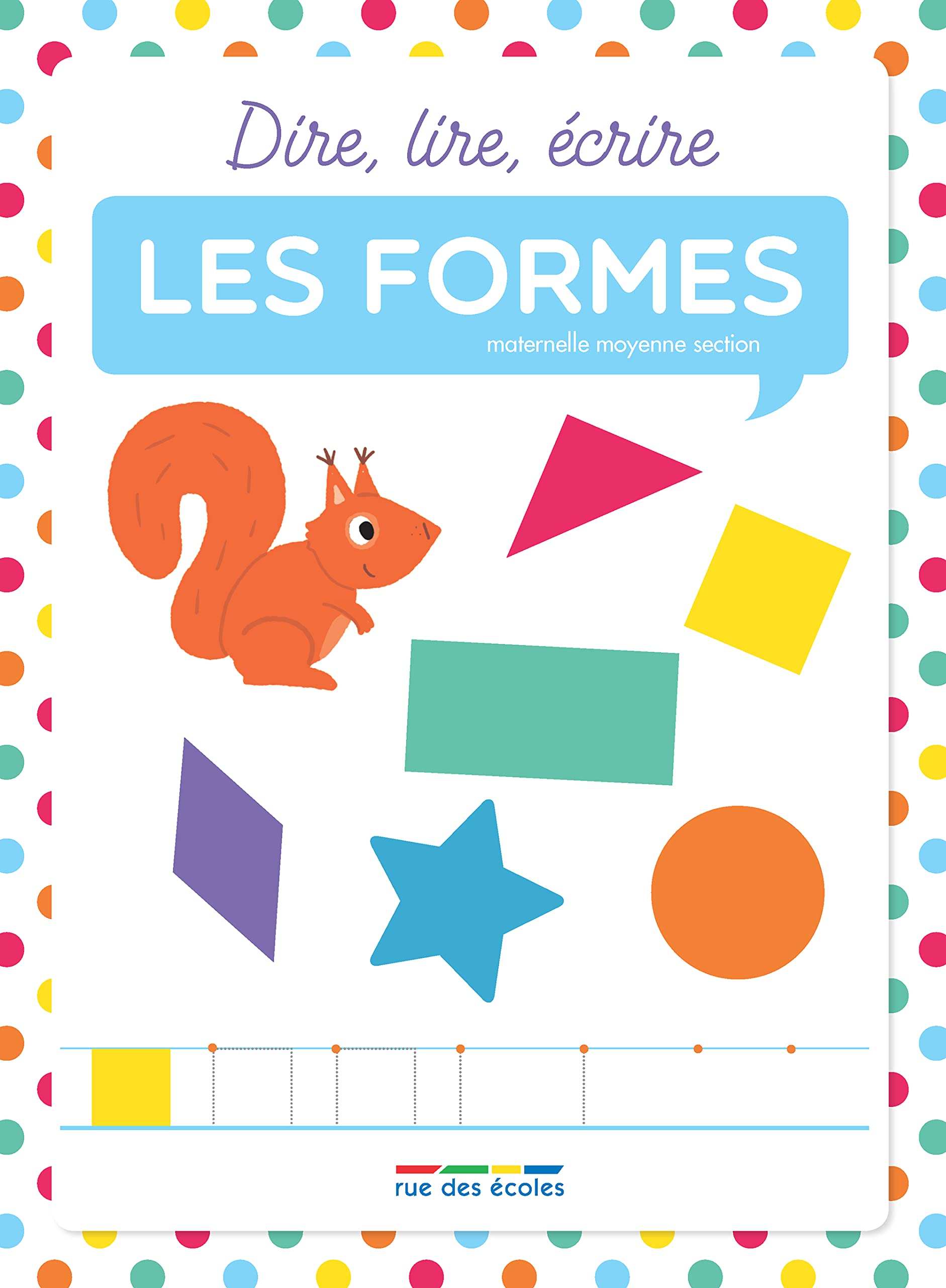 Dire, lire, écrire - Les formes: Maternelle grande section book