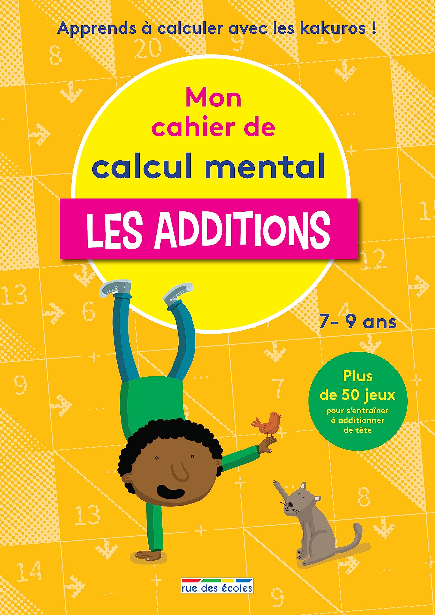 Mon cahier de calcul mental - Les additions: 7-9 ans plus de 50 jeux book