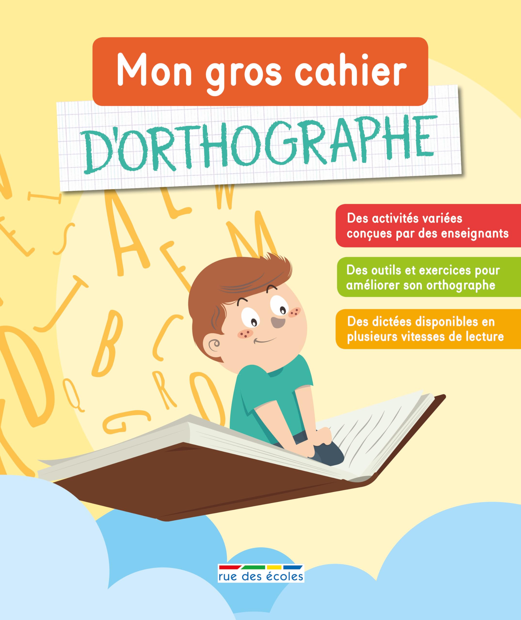 Mon gros cahier d'orthographe: du CP à la 6e book