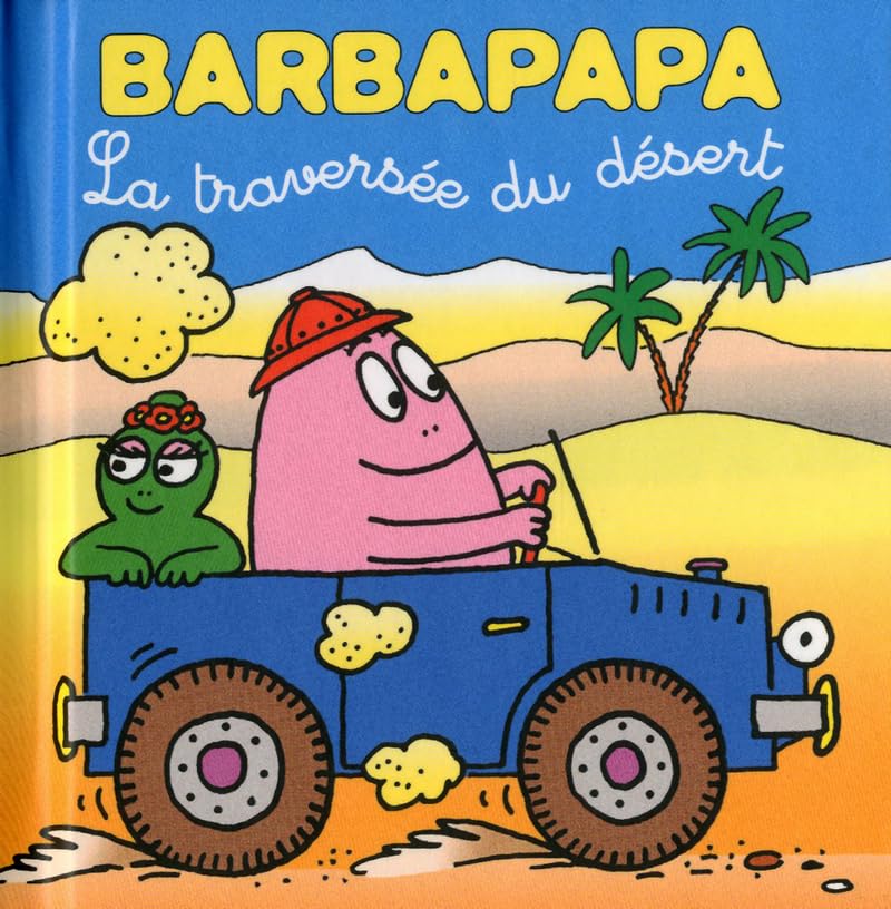 Les petites histoires de Barbapapa - La traversée du désert book