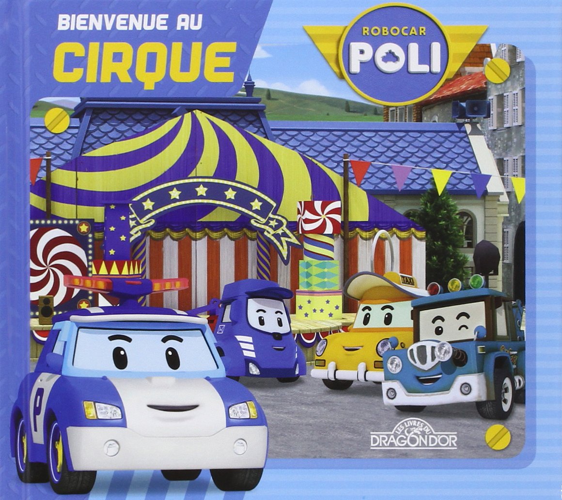 ROBOCAR POLI - Bienvenue au cirque Non-fiction