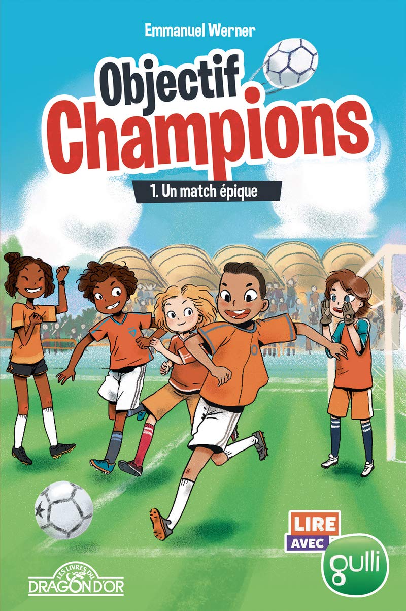Lire avec Gulli - Objectif Champions - tome 1 Un match épique (1) Novels & Short Stories