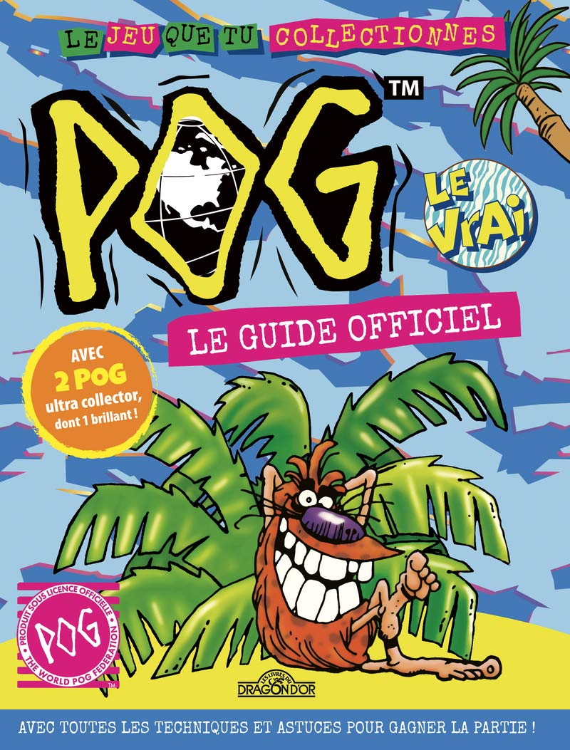Pog - Le guide officiel: Le guide officiel. Avec 2 POG ultra collector, dont 1 brillant ! Non-fiction