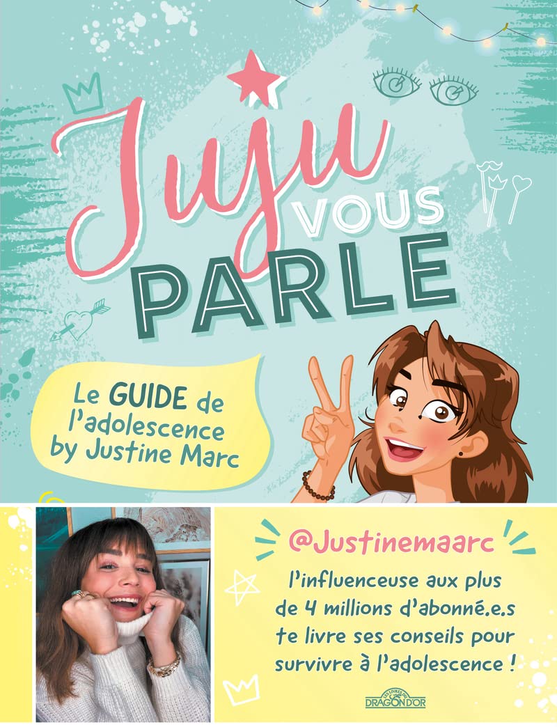 Juju vous parle - Le guide de l'adolescence by Justine Marc Non-fiction