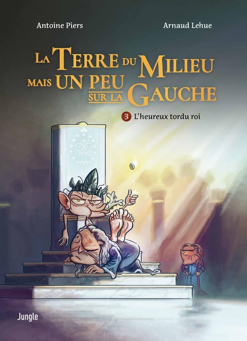 La terre du milieu mais un peu sur la gauche - Tome 3 L'heureux tordu roi Manga