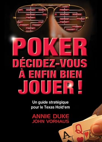 POKER POKER DECIDEZ VOUS A ENFIN BIEN J: Décidez-vous à enfin bien jouer ! Leisure, Home & Garden