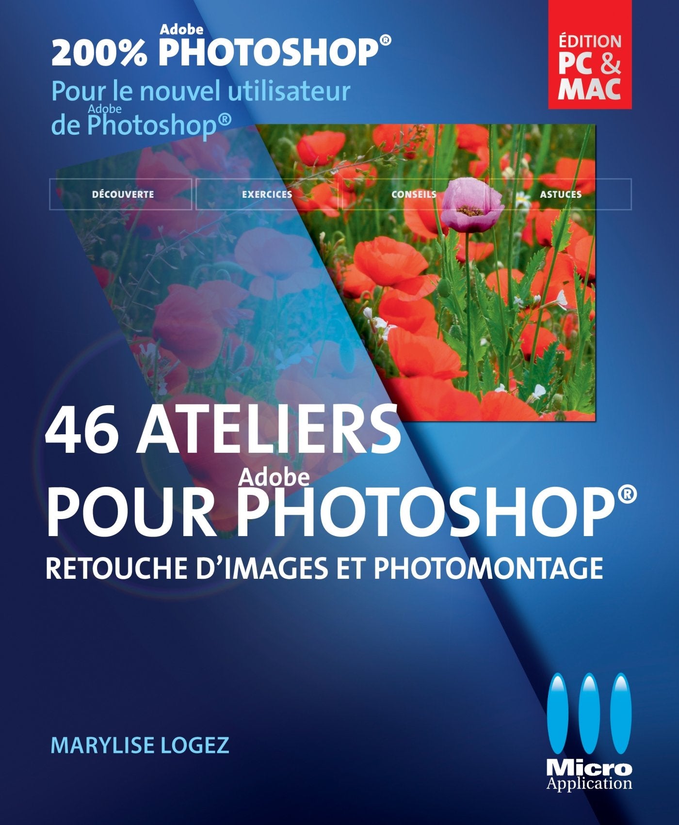 Retouche d'images et photomontage: 46 Ateliers visuels pour débuter book