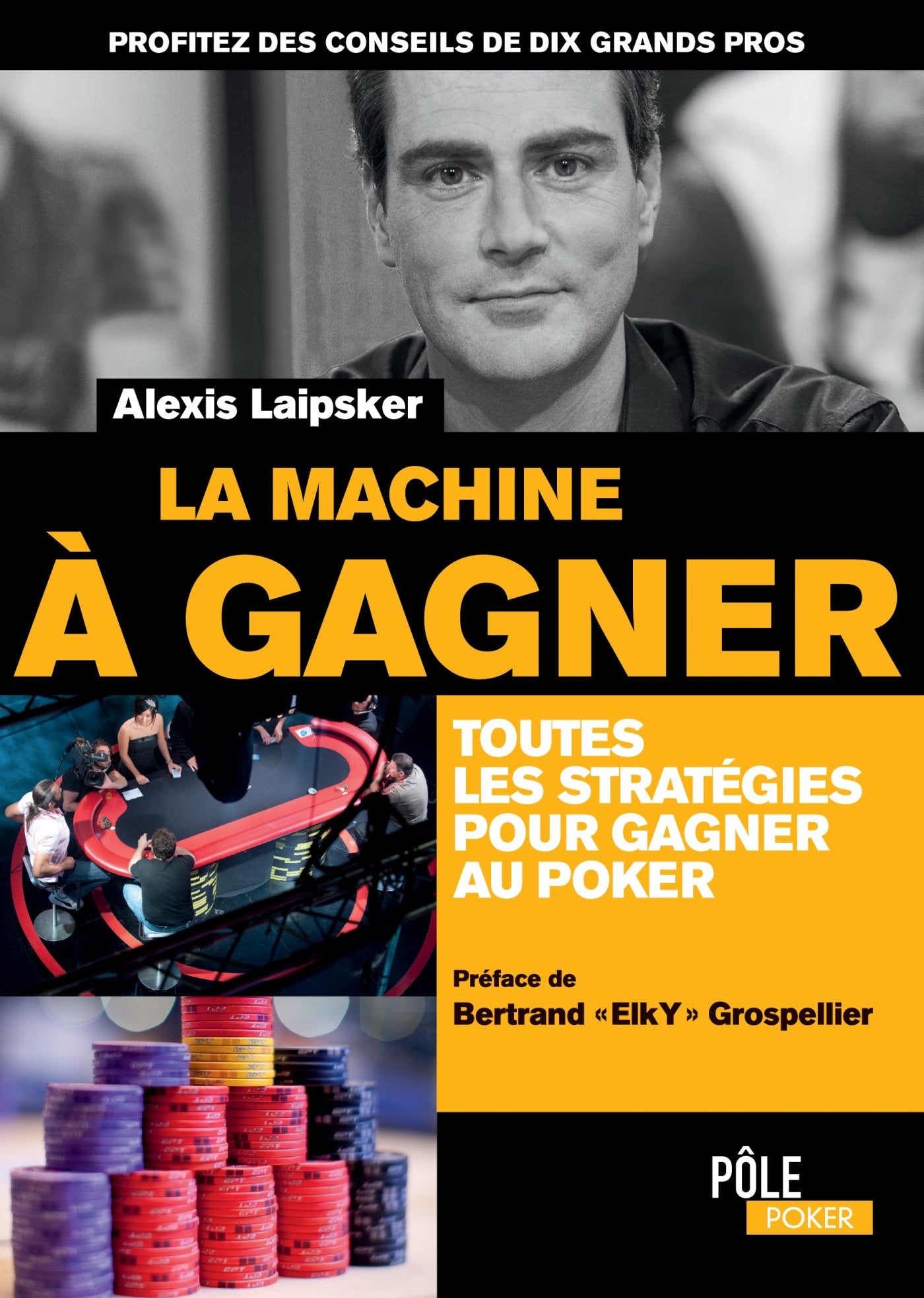 La machine à gagner: Toutes les stratégies pour gagner au poker Books