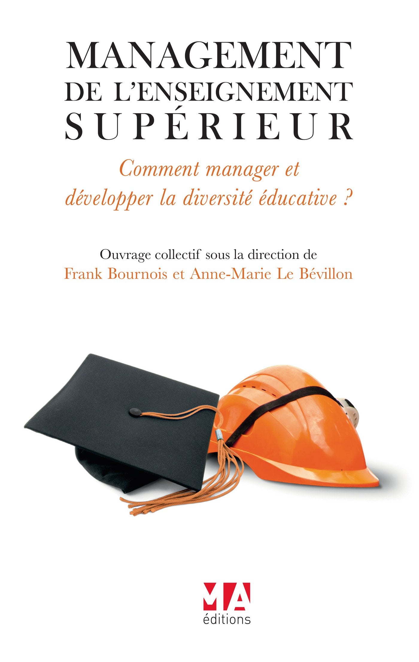 MANAGEMENT DE L'ENSEIGNEMENT SUPERIEUR: Comment manager et développer la diversité éducative ? book