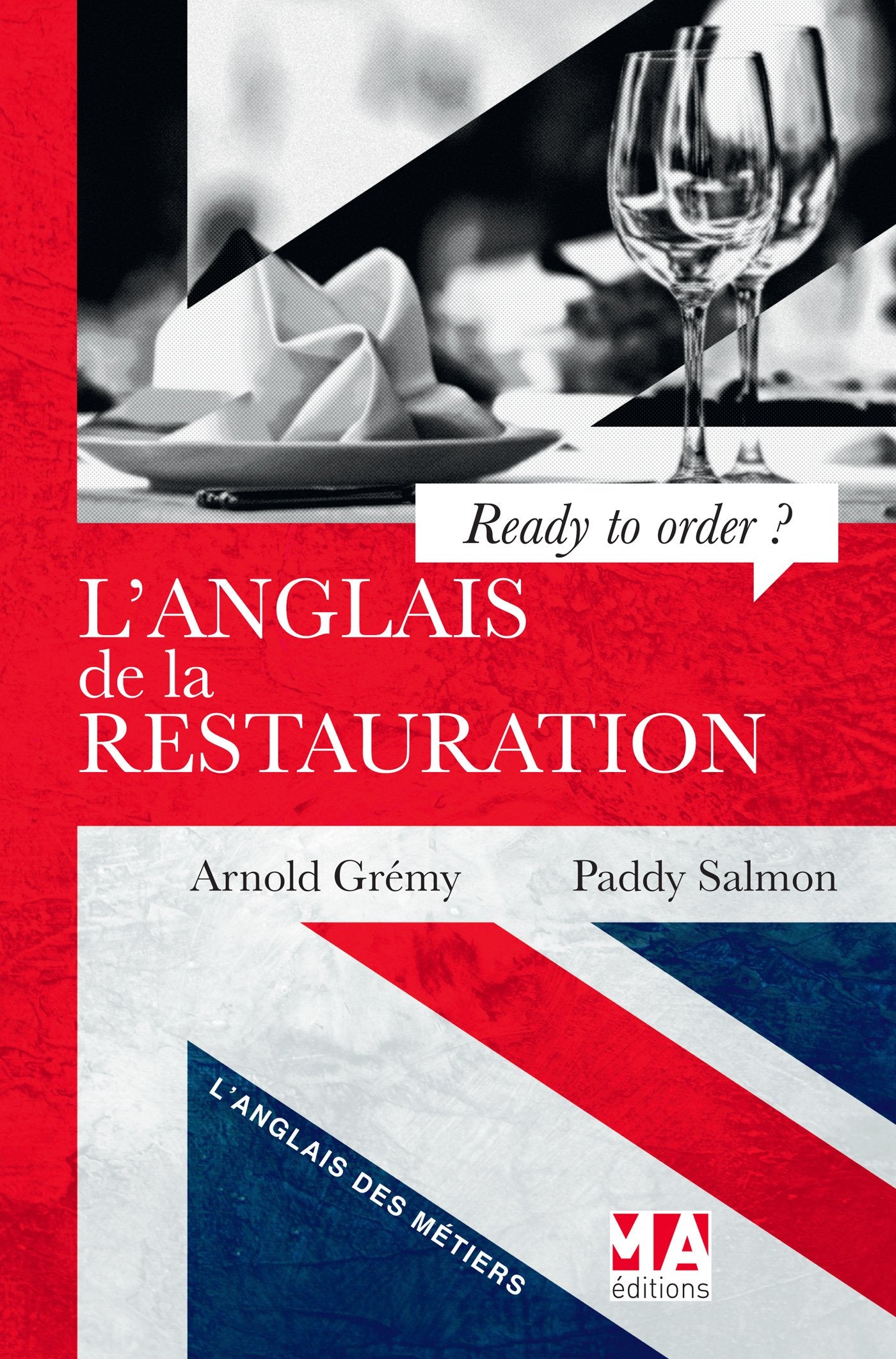 L ANGLAIS DE LA RESTAURATION: Ready to order ? Foreign Languages ​​& Dictionaries