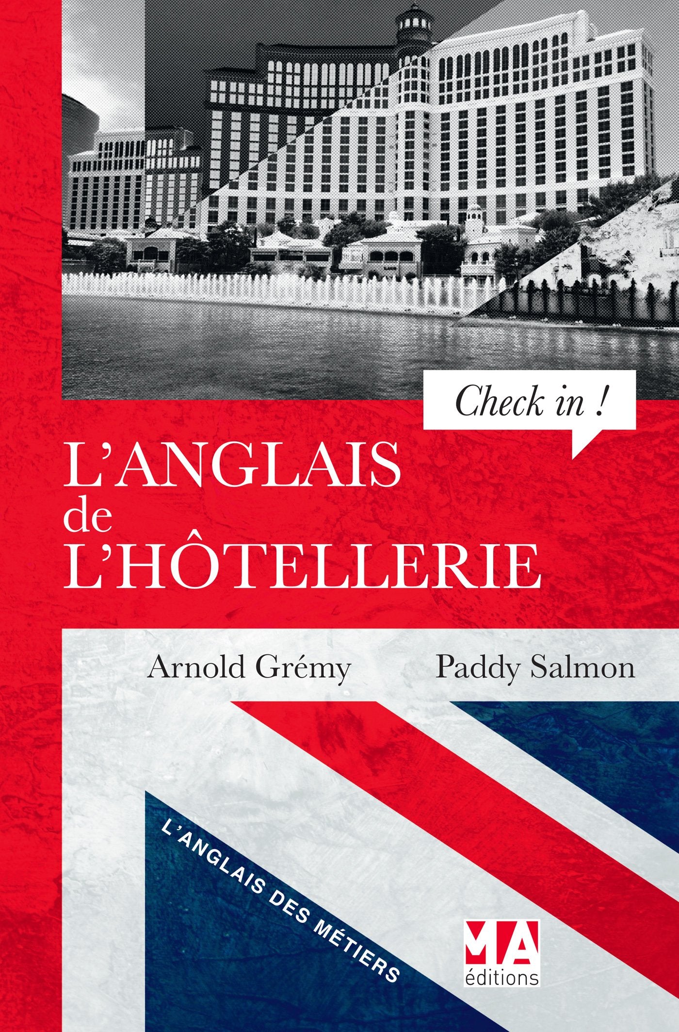 L ANGLAIS DE L HOTELLERIE: "Check in !" : A Guide to Hotel English Foreign Languages ​​& Dictionaries