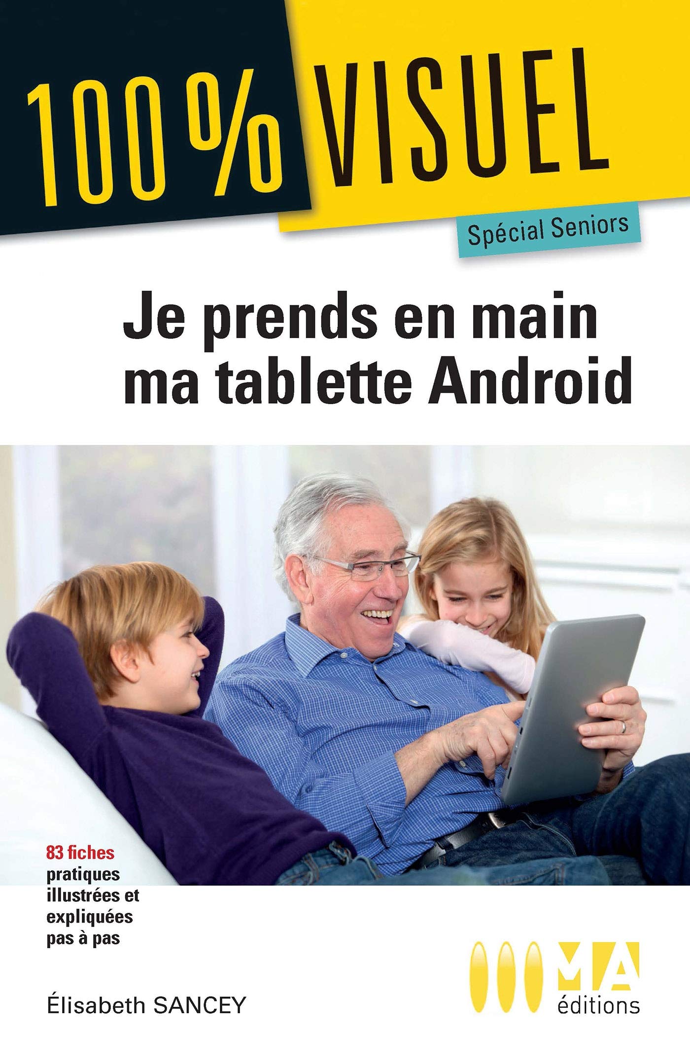 Je prends en main ma tablette Android: Spécial seniors Business & Technology