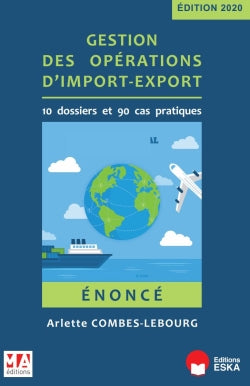 Gestion des opérations d'import-export : 10 dossiers et 90 cas pratiques : énoncé book