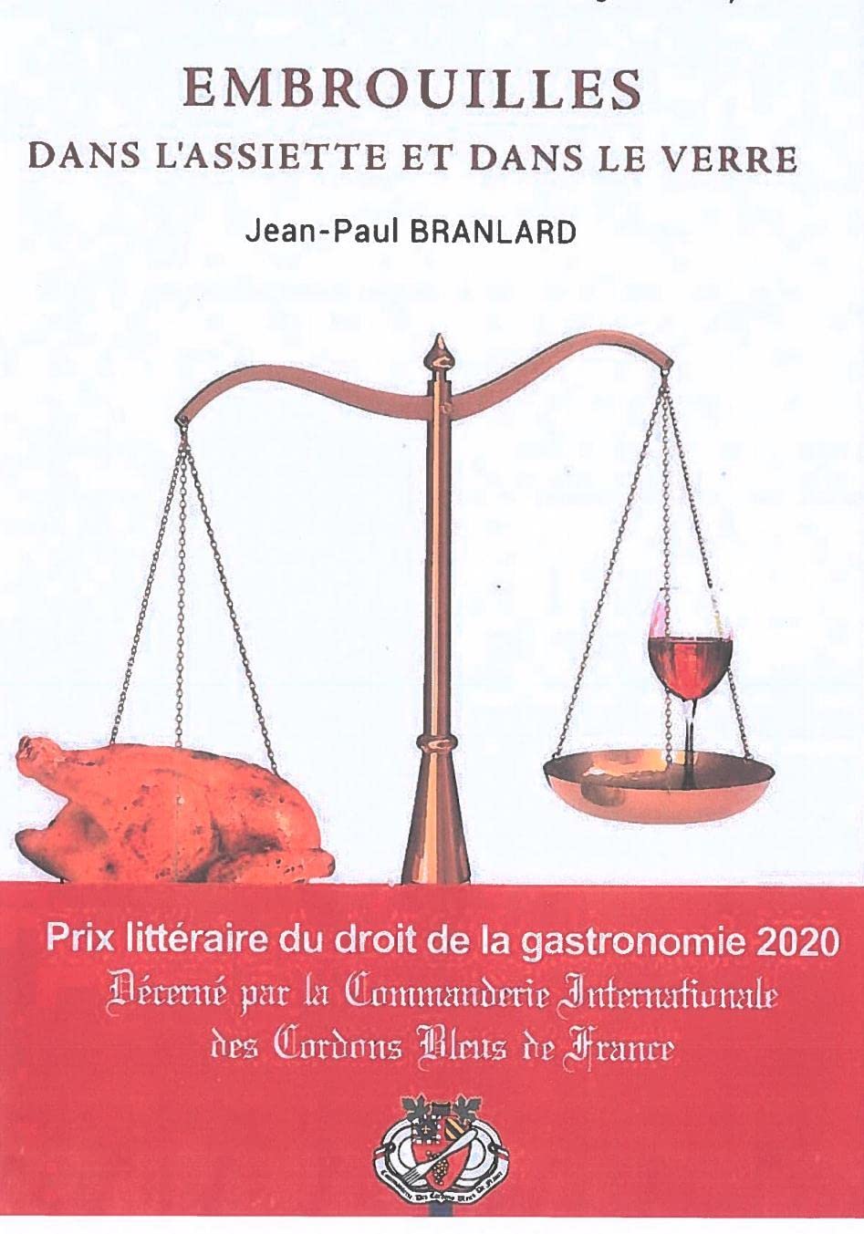 EMBROUILLES DANS L'ASSIETTE ET DANS LE VERRE: LES IMBROGLIOS JURIDICO-ALIMENTAIRES, CULINAIRES ET GASTRONOMIQUES book