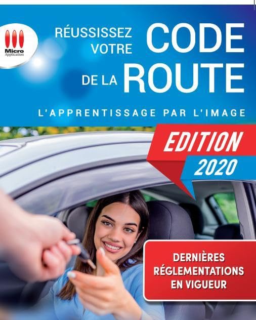 REUSSISSEZ VOTRE CODE DE LA ROUTE 2020: L'APPRENTISSAGE PAR L'IMAGE. DERNIERES REGLEMENTATIONS EN VIGUEUR Medicine